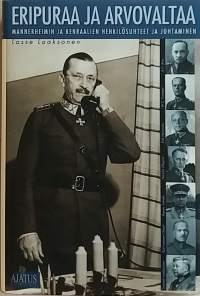 Eripuraa ja arvovaltaa - Mannerheimin ja kenraalien henkilösuhteet ja johtaminen.  (Sotahistoria)