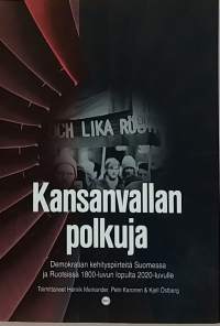 Kansanvallan polkuja - Demokratian kehityspiirteitä Suomessa ja Ruotsissa 1800-luvun lopulta 2020-luvulle. (Aatteet, politiikka, yhetiskunta)