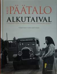 Kalle Päätalo - Alkutaival. Itsenäisyyden etsikkoaika Kalle Päätalon silmin. (Kirjallisuustutkimus)