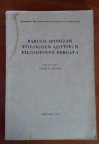 Baruch Spinozan teologisen ajattelun filosofinen perusta