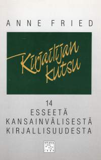 Kirjailijan kutsu : 14 esseetä kansainvälisestä kirjallisuudesta