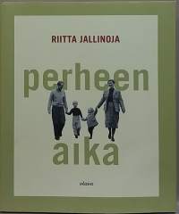 Perheen aika - Vakaasta ydinperheestä romanttisen rakkauden etsijöihin.  (Parisuhde, sosiologia, yhteiskunta)