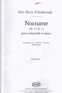 Sello-/pianonuotit - Tsaikovski - Nocturne Opus 19 No 4. Erilliset sellonuotit mukana. Katso sisältö kuvista.