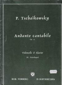 Sello-/pianonuotit - Tschaikowsky - Andante Cantabile Opus 11. Sellolle ja pianolle. Erilliset sellonuotit mukana. Katso sisältö kuvista.