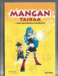 Mangan taikaa : avain japanilaiseen kuvakieleenMangaens magiKirjaKjær, Jan  ; Rauhala, Anssi Egmont 2008