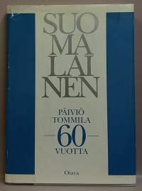 Suomalainen -Päiviö Tommila 60 vuotta. Sisältää  bibliografian. (Elämätarina, tutkielmia, kulttuuri, muistelmat)