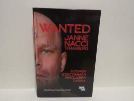 Janne &quot;Nacci&quot; Tranberg. Wanted - Suomen etsityimmän rikollisen tarina