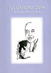 Illusioni 2014 : Mika Waltari -seuran vuosikirja