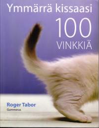 Ymmärrä kissaasi - 100 vinkkiä. 2016