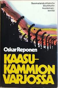 Kaasukammion varjossa - Suomalaiskohtaloita Stutthofin kuoleman leirillä.  (Sotahistoria, todenperäiset)