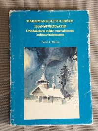 Maiseman kulttuurinen transformaatio : ortodoksinen kirkko suomalaisessa kulttuurimaisemassa - Transformation of religious landscapes : the Finnish Ortodox Church