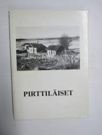 Pirttiläiset : Metsäpirtin, Karjalan kannaksen rajapitäjän asukasluettelo vuodelta 1939 ja elämää sekä tapakuvauksia &#039;pirttiläisten Atlantiksen&#039; maailmasta