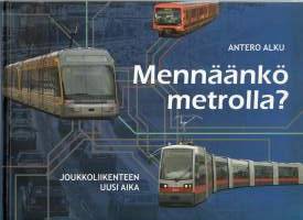 Mennäänkö metrolla ?  -Joukkoliikenteen uusi aika