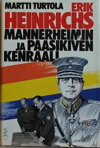 Erik Heinrichs Mannerheimin ja Paasikiven kenraali.  (Sotahistoria)