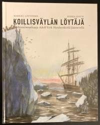 Koillisväylän löytäjä - Tutkimusmatkaaja Adolf Erik Nordenskiöld Jäämerellä
