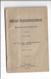 Hiljaiset kirjoitusharjoitukset : kansakoulujen tarpeeksiKirjaRaitio, K. ,WSOY 1896.