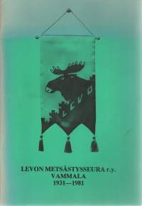 Levon metsästysseura r.y. Vammala 1931-1981