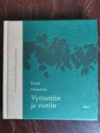 Vyötettiin ja vietiin : runoja