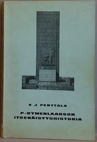 P-Kymenlaakson itsenäisyyshistoria. (Vapaussota, kansalaissota, luokkasota, sotahistoria)