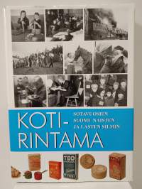 Kotirintama Sotavuosien Suomi 1939-1945 naisten ja lasten silmin