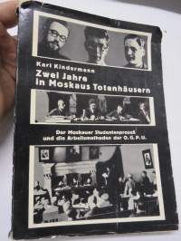 Zwei Jahre in Moskaus Totenhäusern - Der Moskauer Studentenprozess und die Arbeitsmethoden der O.G.P.U. -1920-luvun Neuvosto-Venäjän poliittista vainoa