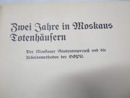 Zwei Jahre in Moskaus Totenhäusern - Der Moskauer Studentenprozess und die Arbeitsmethoden der O.G.P.U. -1920-luvun Neuvosto-Venäjän poliittista vainoa