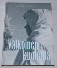 Valkoinen kuolema : talvisodan legendaarisen tarkka-ampujan Simo Häyhän tarina