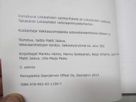 Lokalahtelaiset sodissa 1939-1945 - Veteraani- ja lottamatrikkeli, rintama- ja kotirintamakuvauksia