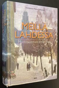 Meillä Lahdessa - Muistoja omasta elämästä