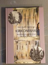 Kirkonmäki : Hankasalmen historiaa rastilta toiselle [ Hankasalmi ]