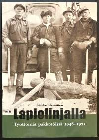 Lapiolinjalla - Työttömät pakkotöissä 1948-1971