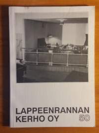 Lappeenrannan Kerho Oy 1945-1995 50 vuotta