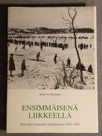 Ensimmäisenä liikkeellä : Helsingin kaupungin liikuntatoimi 1919-1994