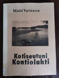 Kotiseutuni Kontiolahti (hyväkuntoinen poistokirja)