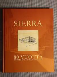 Sierra : 80 vuotta Tähtitorninvuoren kupeessa [ Ullanlinna Helsinki ]