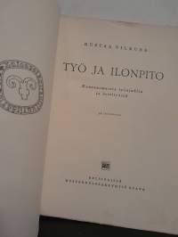Työ ja ilonpito - Kansanomaisia työnjuhlia ja kestityksiä