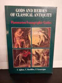 Gods and heroes of Classical Antiquity - Flammarion Iconographic Guides