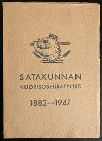 65 vuotta Satakunnan nuorisoseuratyötä 1882-1947