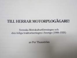Till herrar motorplogägare! - Svenska Motokulturföreningen och den tidiga traktoriserinegen i Sverigew (1908-1926) -traktoreiden ja koneellistumisen alkuajat Ruotsi