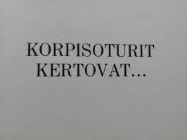 Korpisoturit kertovat...Talvisota; tavallisten tulilinjojen miesten kokemuksia