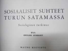 Sosiaaliset suhteet Turun satamassa -presidentti Mauno Koiviston väitöskirja, näköispainos, mukana Tapio Bergholmin kirjoittama esittely