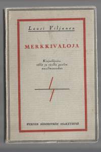 Merkkivaloja : kirjailijoita tällä ja tuolla puolen maailmansodan / Lauri Viljanen.