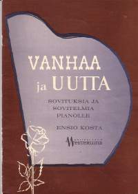 Vanhaa ja uutta - sovituksia ja sovitelmia pianolle