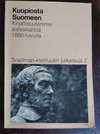 Kuopiosta Suomeen : kirjallisuutemme aatesisältöä 1880-luvulla