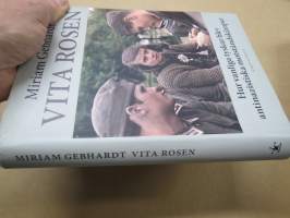 Vita Rosen - Hur vanliga tyskar blev antinaziska motståndskämpar