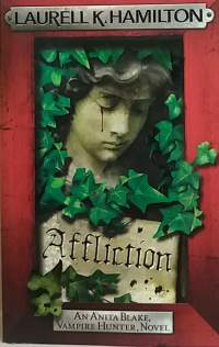 Affliction - An Anita Blake, Vampire Hunter.  (Fantasia)
