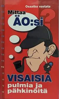 Osaatko vastata.  Mittaa ÄO:si - Visaisia pulmia ja pähkinöitä.   (Mensaälykkyys, ajanviete)