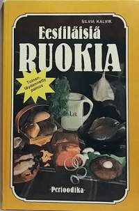 Eestiläisiä ruokia. (Perinneruoat, kotitalous, Viro)