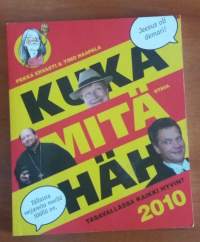 Kuka mitä häh 2010 : tasavallassa kaikki hyvin?