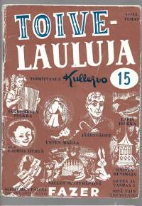 Toivelauluja :  Toimittanut Kullervo 15Julkaistu:Hki : Fazer, 1954